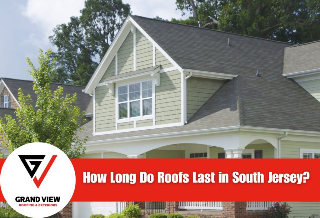 How Long Do Roofs Last in South Jersey