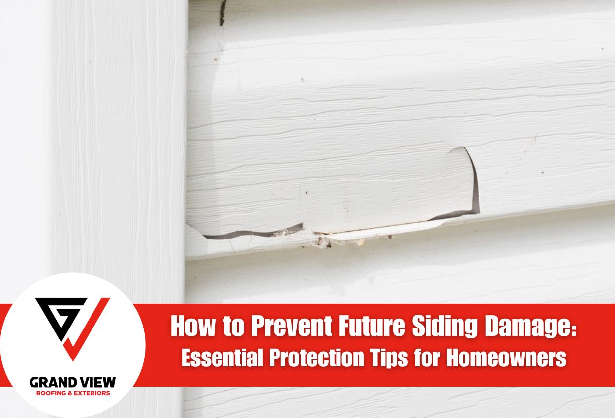 How to Prevent Future Siding Damage: Protection Tips for Homeowners