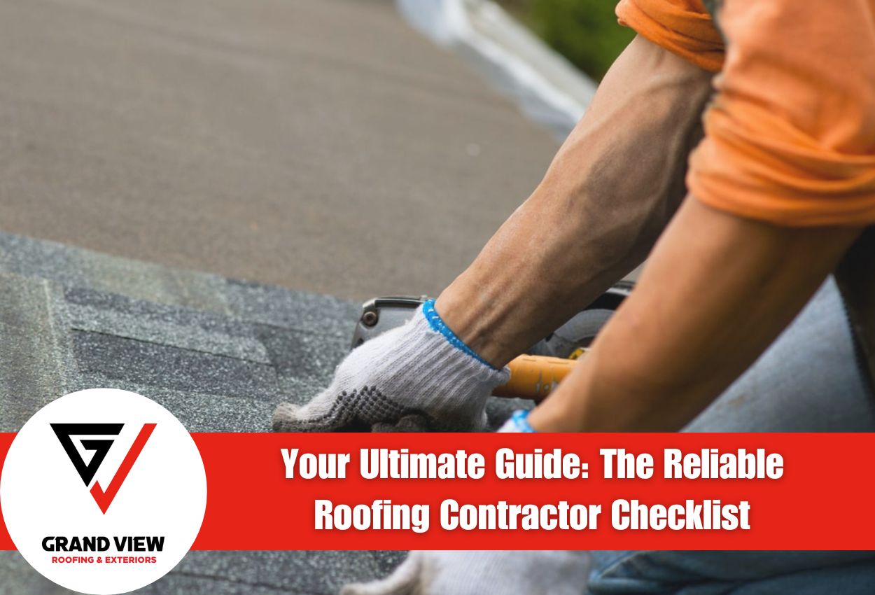 Your Ultimate Guide: The Reliable Roofing Contractor Checklist