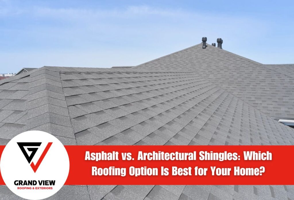 Asphalt vs. Architectural Shingles: Which Roofing Option Is Best for Your Home?