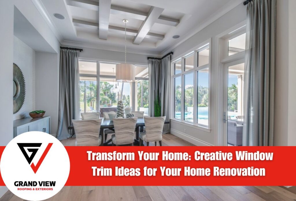 Transform Your Home Creative Window Trim Ideas for Your Home Renovation