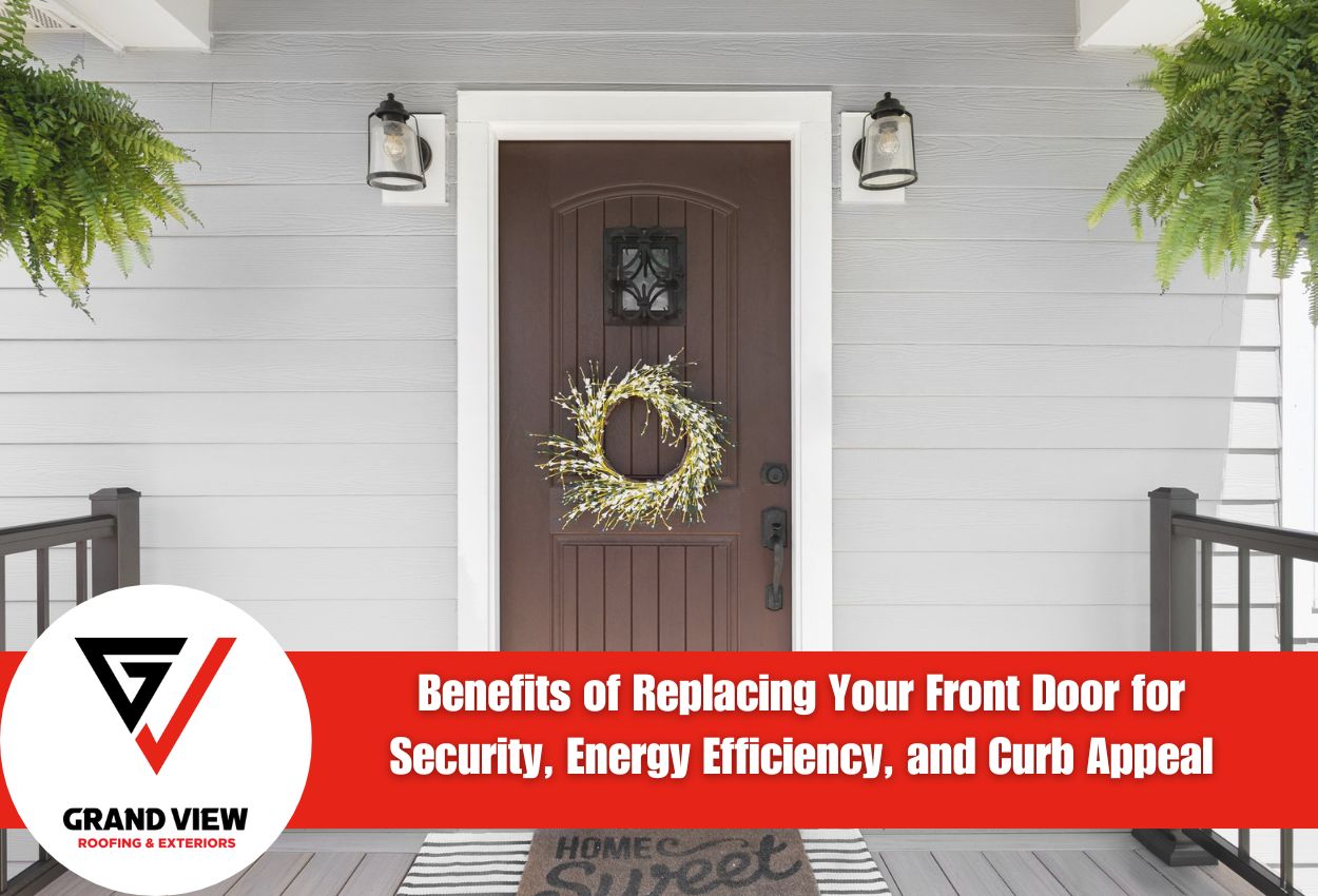 Benefits of Replacing Your Front Door for Security, Energy Efficiency, and Curb Appeal