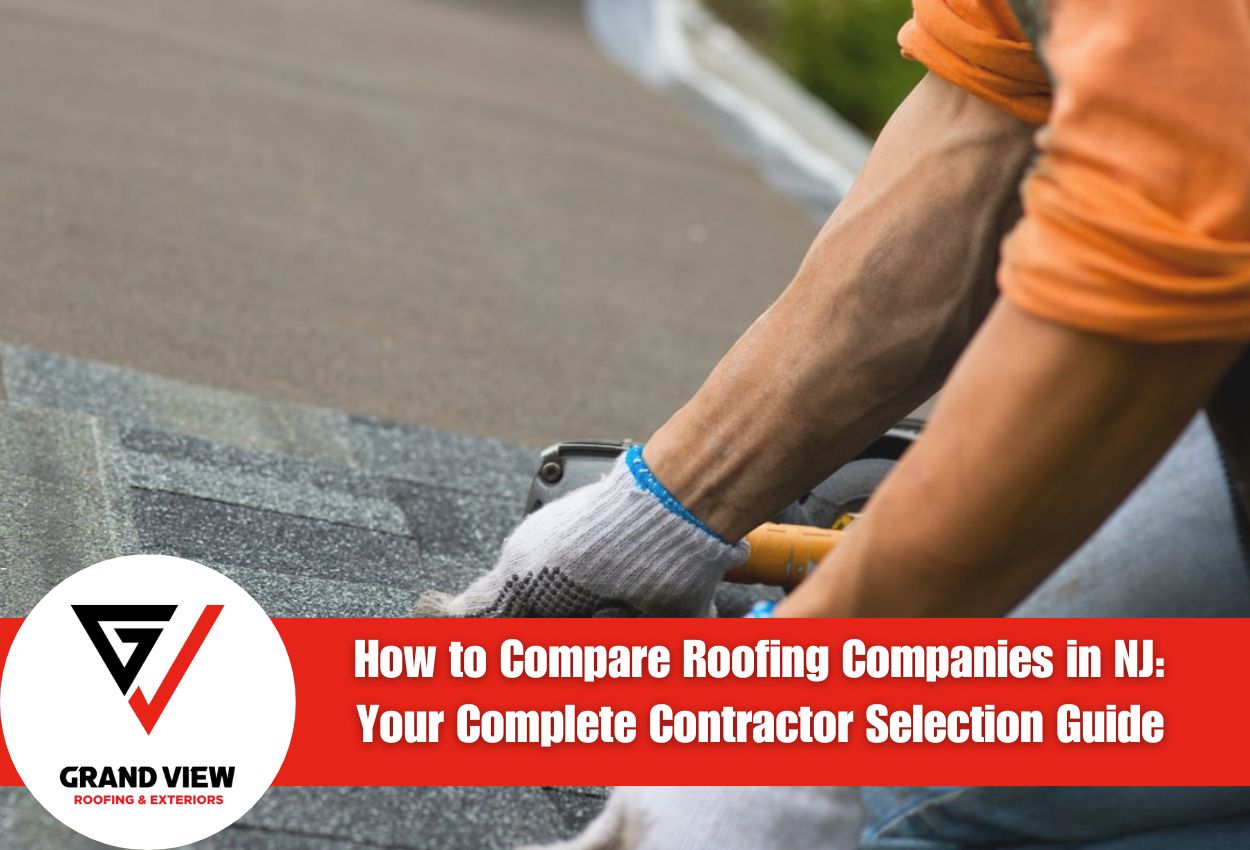 How to Compare Roofing Companies in NJ: Your Complete Contractor Selection Guide
