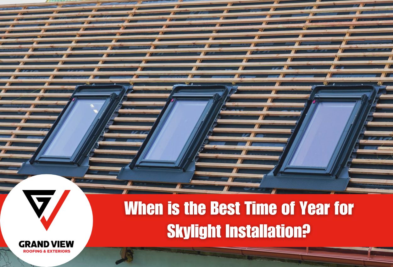 When is the Best Time of Year for Skylight Installation?