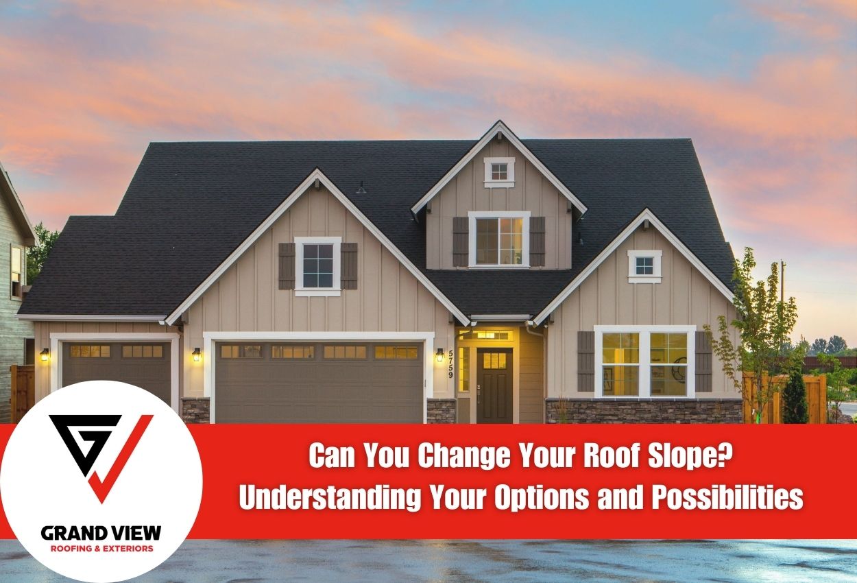 Can You Change Your Roof Slope? Understanding Your Options and Possibilities